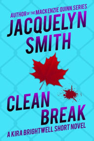 Title: Clean Break: A Kira Brightwell Short Novel (Kira Brightwell Mysteries), Author: Jacquelyn Smith