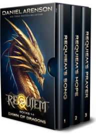 Title: Dawn of Dragons: The Complete Trilogy (World of Requiem), Author: Daniel Arenson