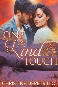 Title: One Kind Touch (The One Kind Deed Series, #3), Author: Christine DePetrillo