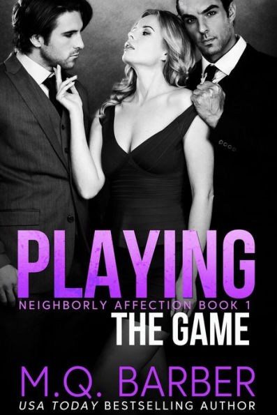 Playing the Game: Neighborly Affection Book 1