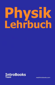 Title: Physik Lehrbuch, Author: IntroBooks Team