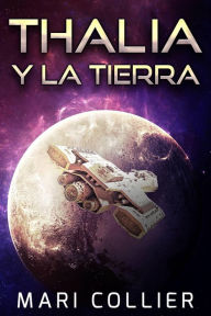 Title: Thalia y la Tierra, Author: Mari Collier