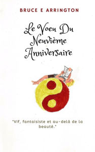 Title: Le Vou Du Neuvième Anniversaire, Author: Bruce E. Arrington