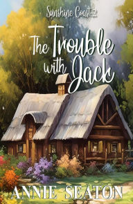 Title: The Trouble with Jack (Sunshine Coast, #1), Author: Annie Seaton