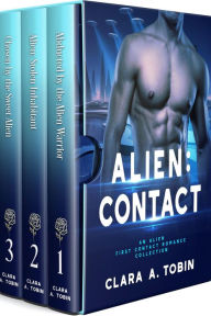 Title: Alien: Contact: An Alien First Contact Romance Collection, Author: Clara A. Tobin