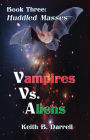 Vampires Vs. Aliens, Book Three: Huddled Masses