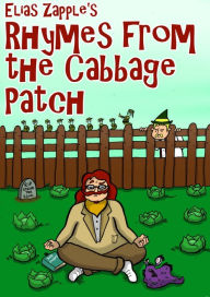 Title: Elias Zapple's Rhymes from the Cabbage Patch, Author: Elias Zapple