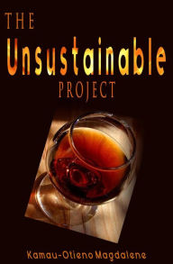 Title: The Unsustainable Project, Author: Magdalene Kamau - Otieno