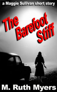 Title: The Barefoot Stiff (Maggie Sullivan Mystery), Author: M. Ruth Myers