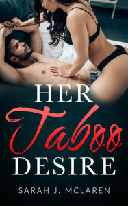 Title: Her Taboo Desire (She Commands, #1), Author: Sarah J. McLaren