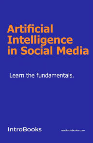 Title: Artificial Intelligence in Social Media, Author: IntroBooks Team