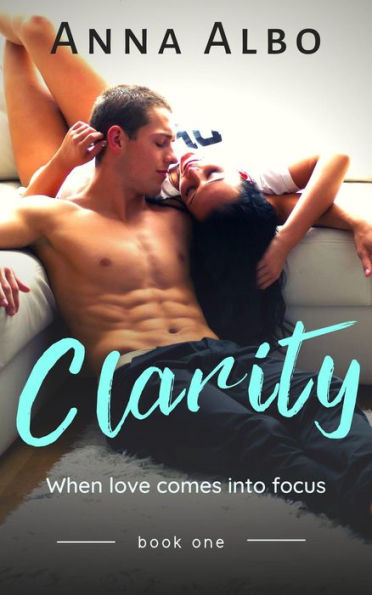 Clarity (Hate to Love You, #1)