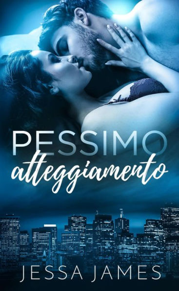 Pessimo atteggiamento (Cattiva condotta in due volumi, #1)
