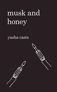 Title: Musk and Honey, Author: Yasha Casts