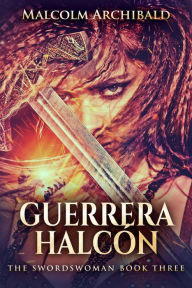 Title: Guerrera Halcón, Author: Malcolm Archibald