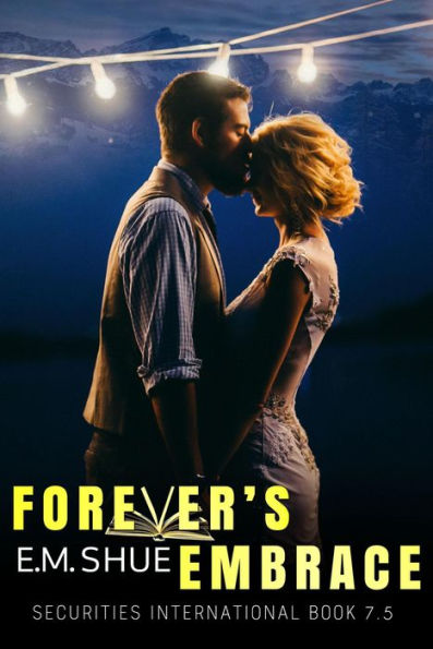 Forever's Embrace: Securities International Book 7.5
