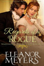 Historical Romance: The Regards of A Rogue A Duke's Game Regency Romance (Wardington Park, #2)