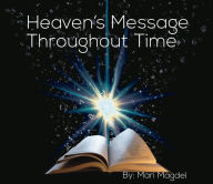 Title: Heaven's Message Throughout Time, Author: Mari Magdel