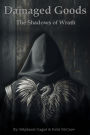 The Shadows of Wrath (Damaged Goods, #1)