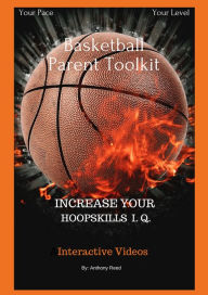 Title: Basketball Parent Toolkit: Increase Your HoopSkills I. Q. Interactive Videos (1), Author: Anthony Reed