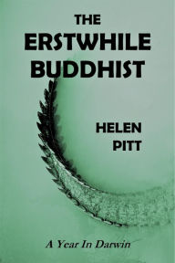 Title: The Erstwhile Buddhist, Author: Helen Pitt