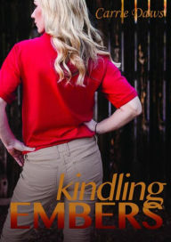 Title: Kindling Embers (Embers Series, #1), Author: Carrie Daws