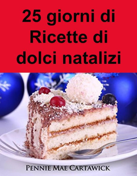 25 giorni di Ricette di dolci natalizi