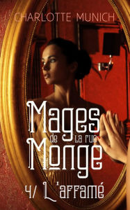 Title: L'affamé (Mages de la rue Monge, #4), Author: Charlotte Munich