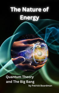 Title: The Nature of Energy, Author: Patrick Boardman