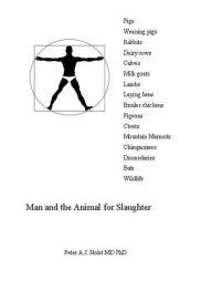 Title: Man and the Animal for Slaughter, Author: Peter A.J. Holst