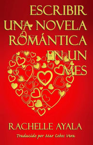 Title: Escribir una novela romántica en 1 mes, Author: Rachelle Ayala