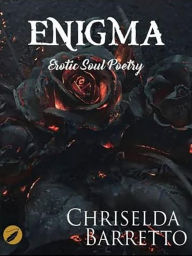 Title: Enigma : Erotic Soul Poetry, Author: Chriselda Barretto