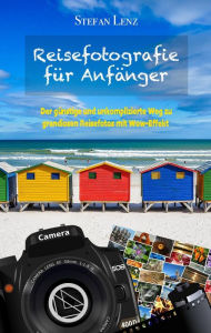 Title: Reisefotografie für Anfänger (Fotografieren lernen, #1), Author: Stefan Lenz