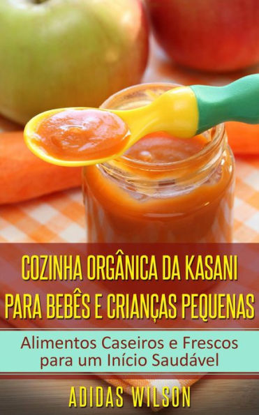 Cozinha Orgânica da Kasani para Bebês e Crianças Pequenas