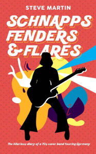 Title: Schnapps Fenders & Flares, Author: Steve Martin