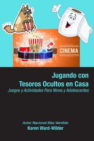 Title: Jugando con Tesoros Ocultos en Case, Juegos y Actividades Para Ninos y Adolescentes, Author: Karen Ward-Wilder