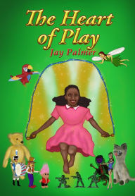 Title: The Heart of Play, Author: Jay Palmer