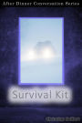 Survival Kit (After Dinner Conversation, #17)