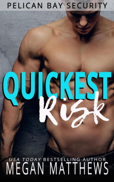 Quickest Risk (Pelican Bay, #5)
