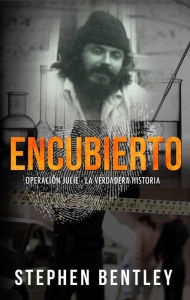 Title: Encubierto: Operación Julie - La Verdadera Historia, Author: Stephen Bentley