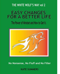 Title: Easy Changes For A Better Life (The White Wolf's Way, #2), Author: Kate Summers