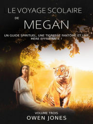 Title: Le voyage scolaire de Megan (La Serie Megan, #3), Author: Owen Jones