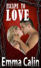 Escape To Love (Love in a Hopeless Place, #2)