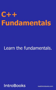 Title: C++ Fundamentals, Author: IntroBooks Team