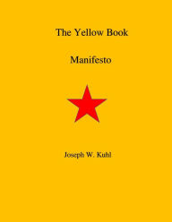 Title: The Yellow Book Manifesto, Author: Joseph W. Kuhl