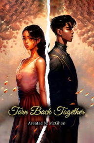 Title: Torn Back Together, Author: Areatae McGhee