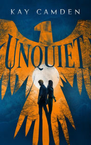 Title: Unquiet (Unquiet Series, #1), Author: Kay Camden