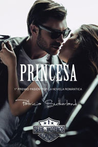 Title: Princesa (Serie Moteros, #1), Author: Patricia Sutherland