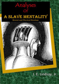 Title: Analyses Of A Slave Mentality (1, #1), Author: J. E. Lindsay
