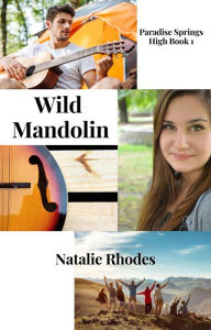 Title: Wild Mandolin (Paradise Springs High, #1), Author: Natalie Rhodes